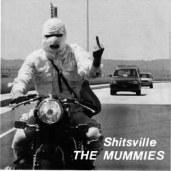 The Mummies : Shitsville